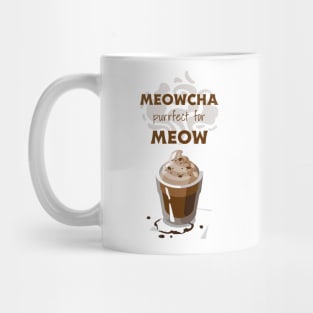 Meowcha, purrfect for meow Mug